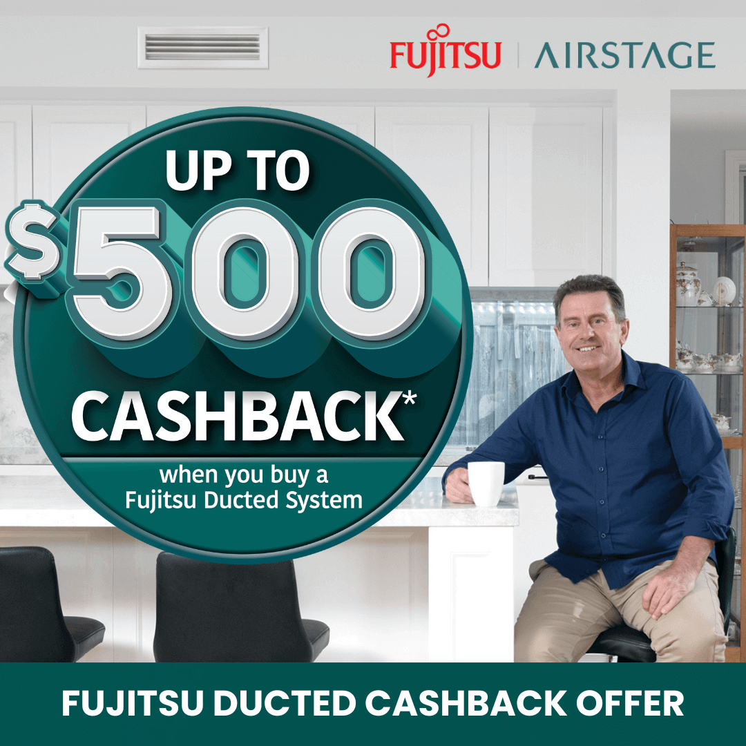 Fujitsu $500 Cash Back Offer - Ducted Reverse Cycle Systems